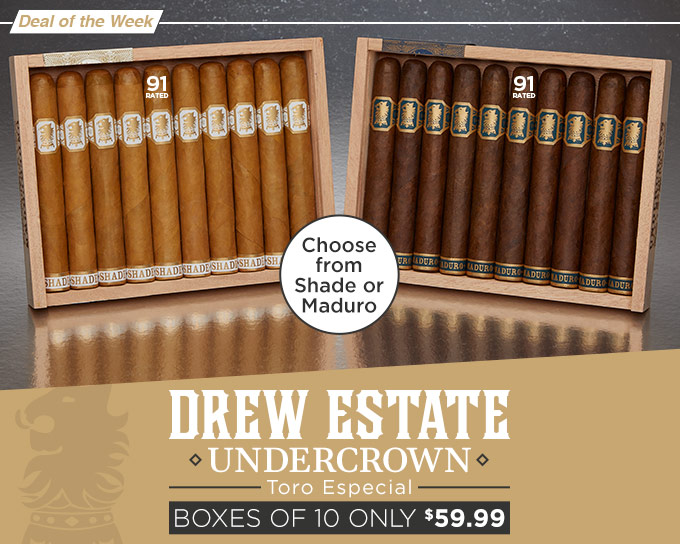 Drew Estate Undercrown Toro Especial | Boxes of 10 Only $59.99 | Shop Now!