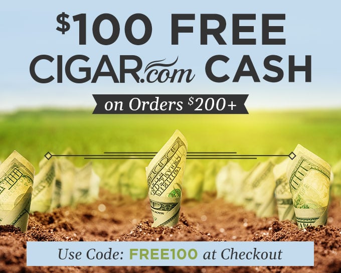 Use code FREE100 at checkout to earn $100 CIGAR.com CASH on us | Only eligible on orders over $200 | Shop Now!