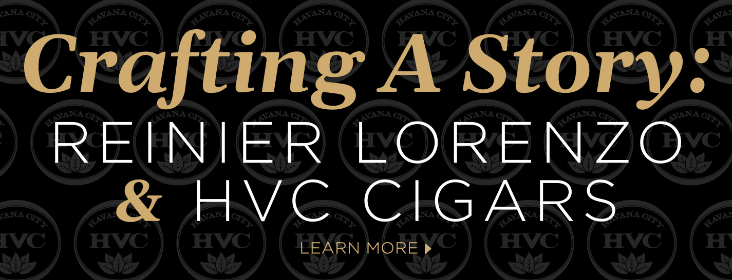 Crafting A Story: Reinier Lorenzo & HVC Cigars