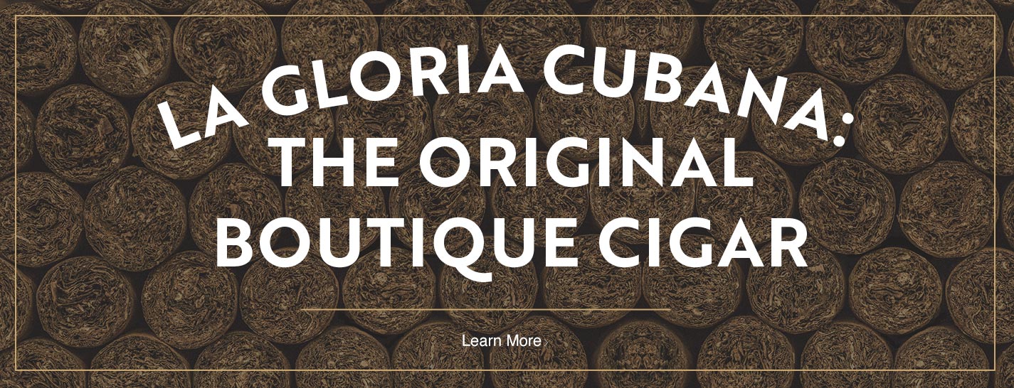 La Gloria Cubana: The Original Boutique Cigar