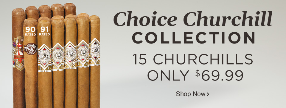 Choice Churchill Collection | Shop Now!