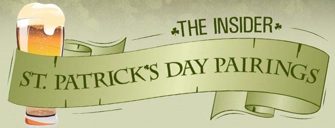 The Insider: St. Patrick's Day Pairings
