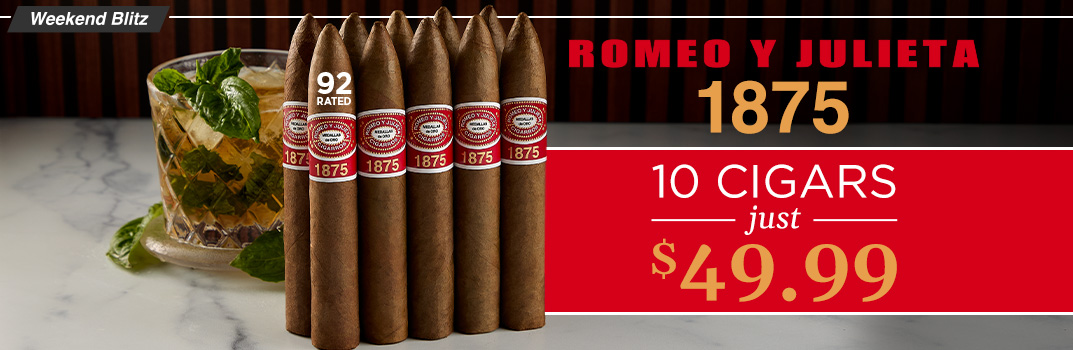 Romeo y Julieta 1875 a fantastic 92-rated blend | Get 10 Cigars now only $49.99 | Shop Now!