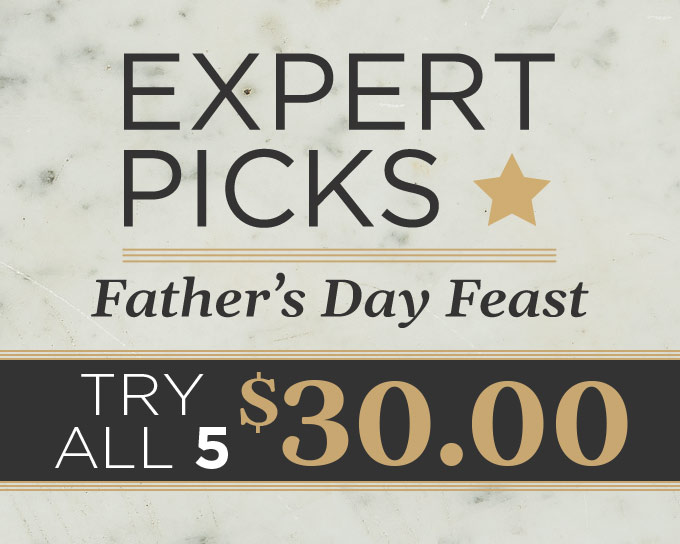 Celebrate Dad! | Expert Picks: Father's Day Feast | Shop Now!