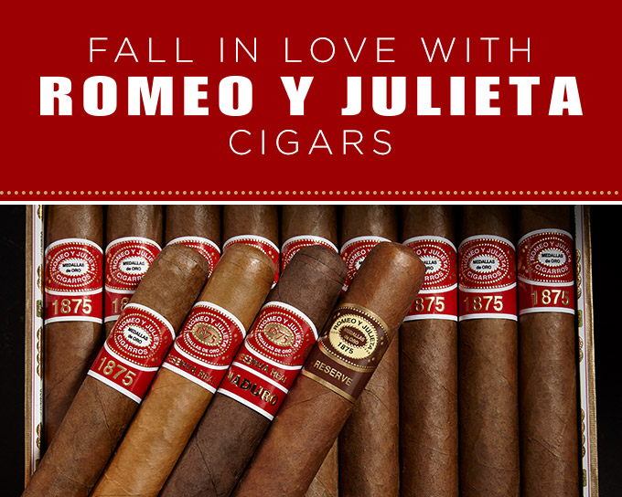 Fall in love with Romeo y Julieta cigars | The industry standard since 1875 | Shop Now!