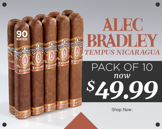 Alec Bradley Tempus Nicaragua - Pack of 10 now $49.99 - Shop Now!
