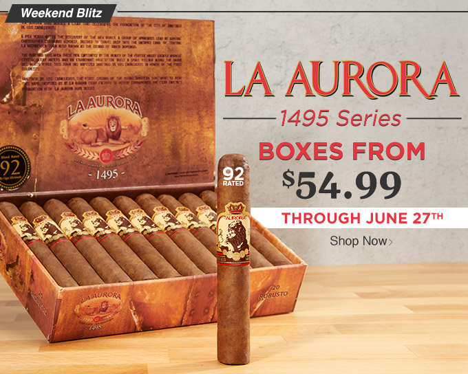 La Aurora 1495 | Boxes from 54.99! | Shop Now!