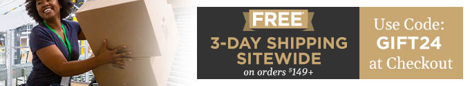 FREE 3-DAY SHIPPING with code: GIFT24 at Checkout