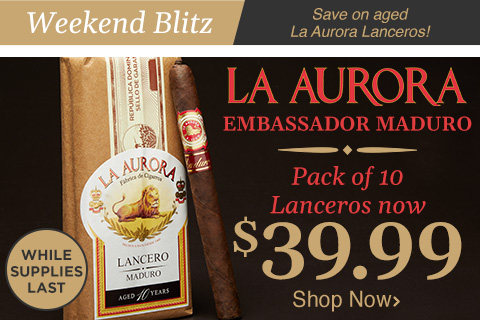La Aurora Embassador Maduro Lancero: Pack of 10 Now $39.99